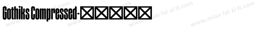 Gothiks Compressed字体转换